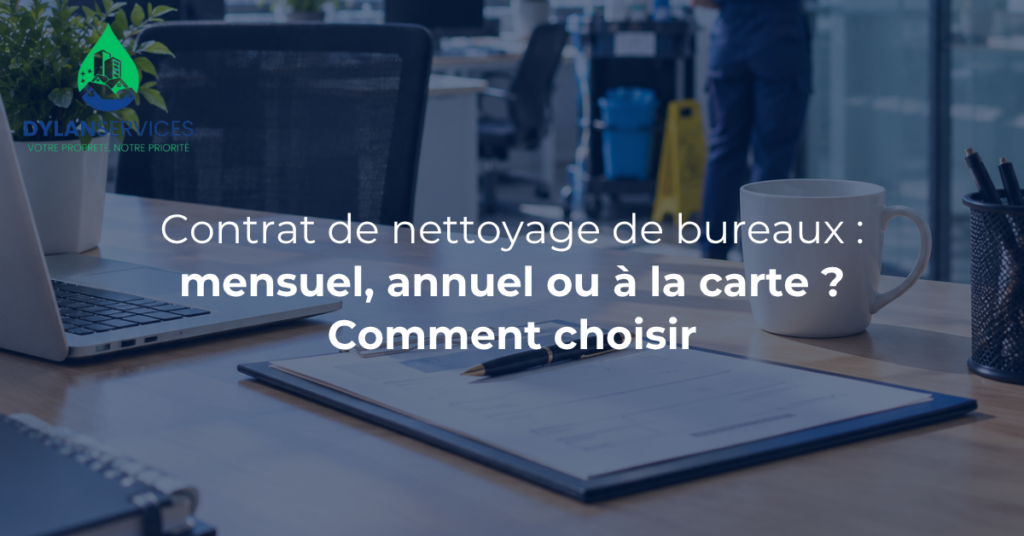 contrat de nettoyage de bureaux mensuel annuel ou à la carte ? Comment choisir